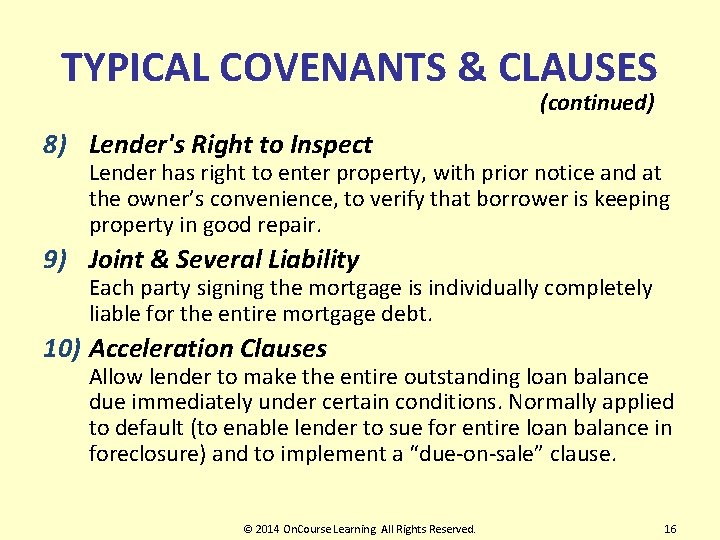 TYPICAL COVENANTS & CLAUSES (continued) 8) Lender's Right to Inspect Lender has right to