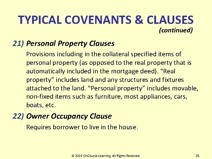 TYPICAL COVENANTS & CLAUSES (continued) 21) Personal Property Clauses Provisions including in the collateral