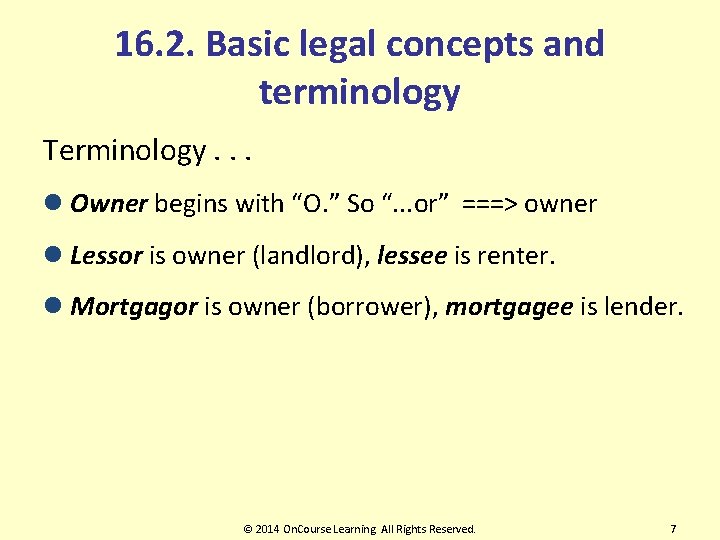 16. 2. Basic legal concepts and terminology Terminology. . . l Owner begins with