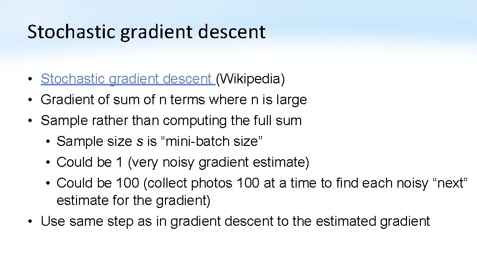 Stochastic gradient descent • Stochastic gradient descent (Wikipedia) • Gradient of sum of n