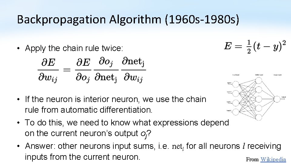 Backpropagation Algorithm (1960 s-1980 s) • Apply the chain rule twice: • If the