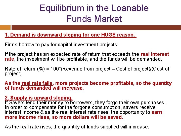  Equilibrium in the Loanable Funds Market 1. Demand is downward sloping for one