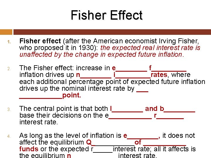 Fisher Effect 1. 2. 3. 4. Fisher effect (after the American economist Irving Fisher,