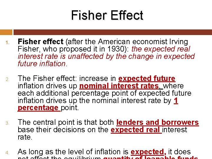 Fisher Effect 1. 2. 3. 4. Fisher effect (after the American economist Irving Fisher,