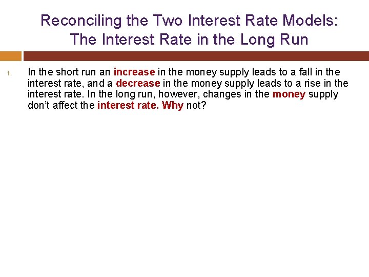 Reconciling the Two Interest Rate Models: The Interest Rate in the Long Run 1.