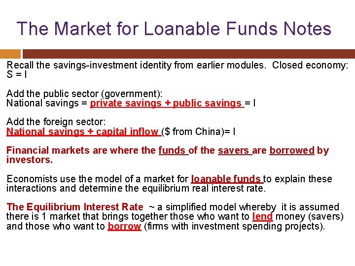  The Market for Loanable Funds Notes Recall the savings investment identity from earlier