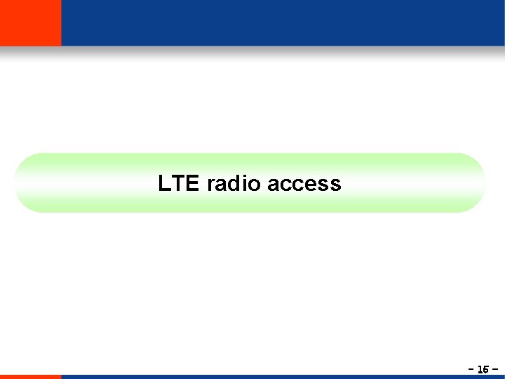 LTE radio access - 15 - 