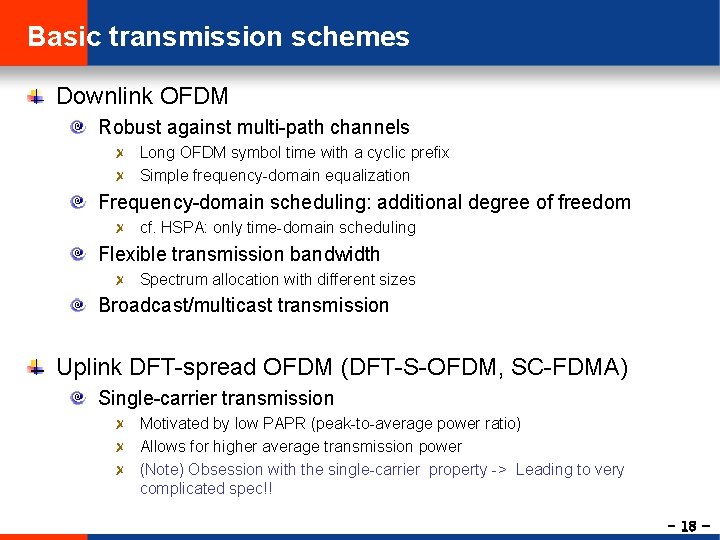 Basic transmission schemes Downlink OFDM Robust against multi-path channels Long OFDM symbol time with