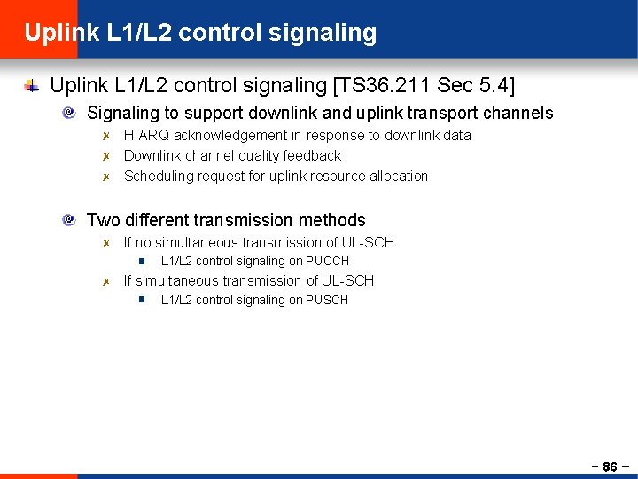 Uplink L 1/L 2 control signaling [TS 36. 211 Sec 5. 4] Signaling to