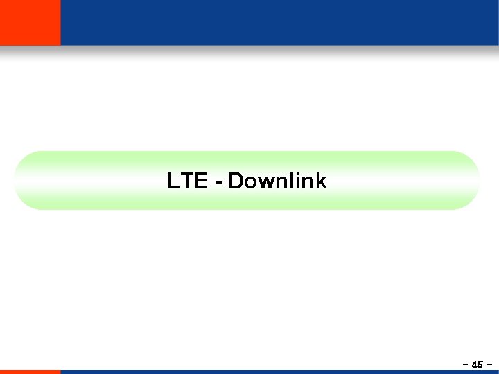 LTE - Downlink - 45 - 