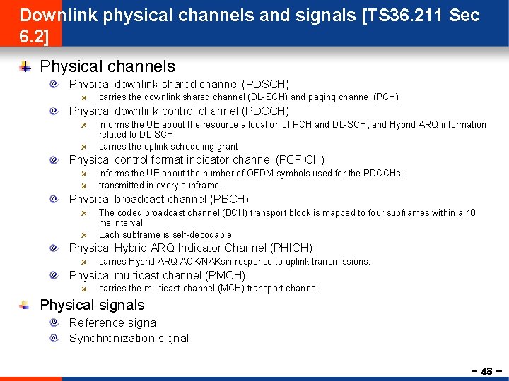 Downlink physical channels and signals [TS 36. 211 Sec 6. 2] Physical channels Physical