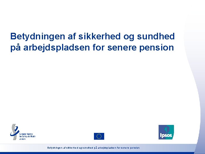 Betydningen af sikkerhed og sundhed på arbejdspladsen for senere pension 