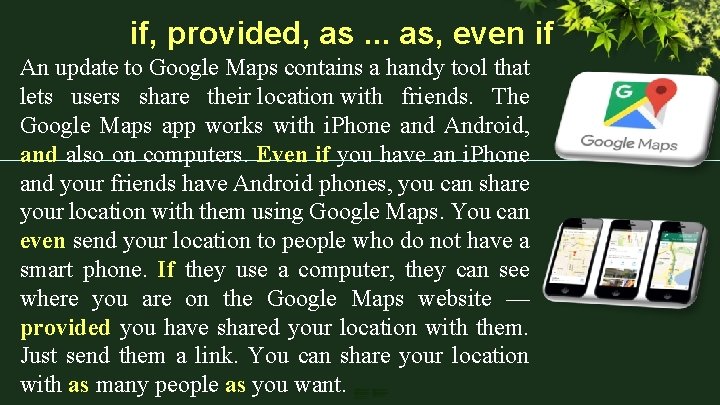 if, provided, as. . . as, even if An update to Google Maps contains