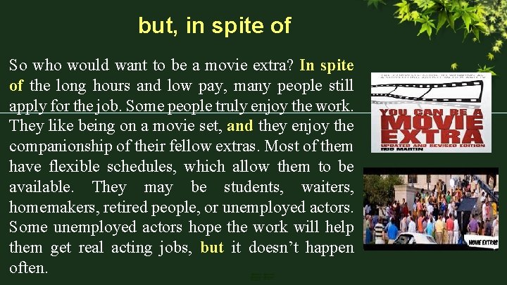 but, in spite of So who would want to be a movie extra? In