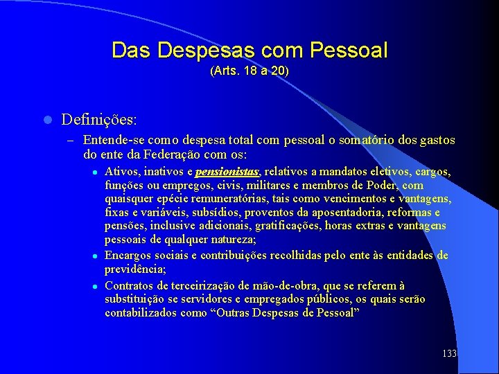 Das Despesas com Pessoal (Arts. 18 a 20) l Definições: – Entende-se como despesa