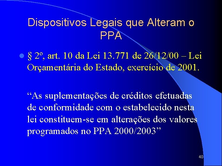 Dispositivos Legais que Alteram o PPA l§ 2º, art. 10 da Lei 13. 771