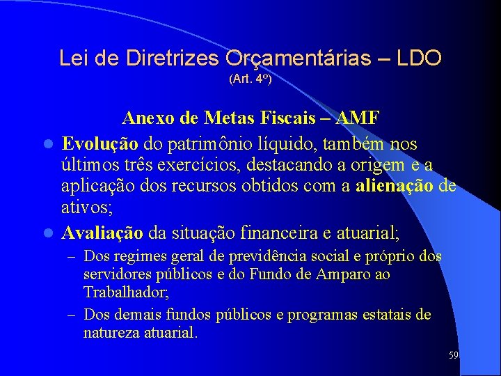 Lei de Diretrizes Orçamentárias – LDO (Art. 4º) Anexo de Metas Fiscais – AMF