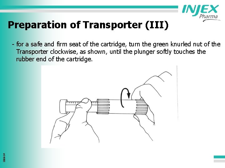 Preparation of Transporter (III) 2008 -04 - for a safe and firm seat of