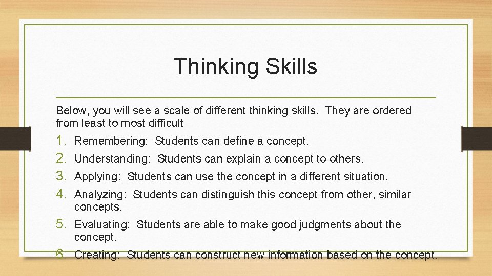 Thinking Skills Below, you will see a scale of different thinking skills. They are