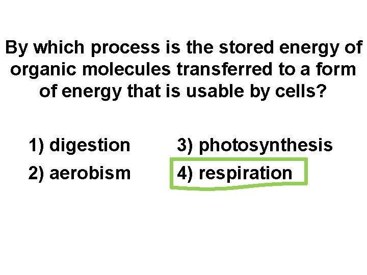 By which process is the stored energy of organic molecules transferred to a form