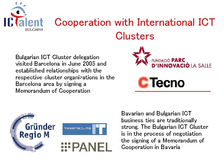 Cooperation with International ICT Clusters Bulgarian ICT Cluster delegation visited Barcelona in June 2005