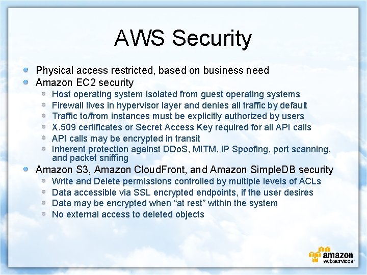AWS Security Physical access restricted, based on business need Amazon EC 2 security Host