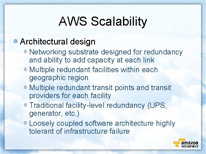 AWS Scalability Architectural design Networking substrate designed for redundancy and ability to add capacity
