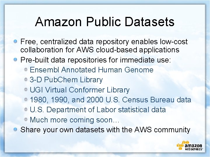 Amazon Public Datasets Free, centralized data repository enables low-cost collaboration for AWS cloud-based applications