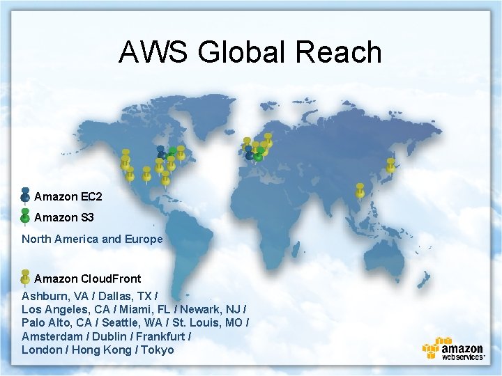 AWS Global Reach Amazon EC 2 Amazon S 3 North America and Europe Amazon