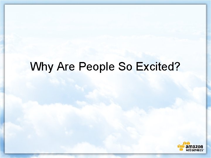 Why Are People So Excited? 