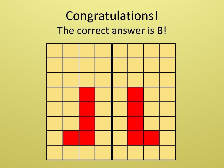 Congratulations! The correct answer is B! 