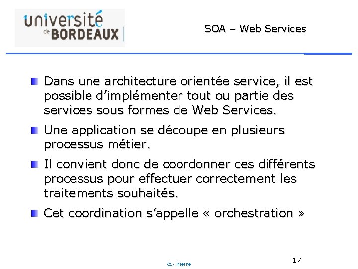 SOA – Web Services Dans une architecture orientée service, il est possible d’implémenter tout