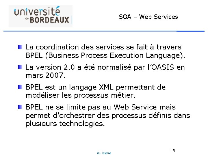 SOA – Web Services La coordination des services se fait à travers BPEL (Business