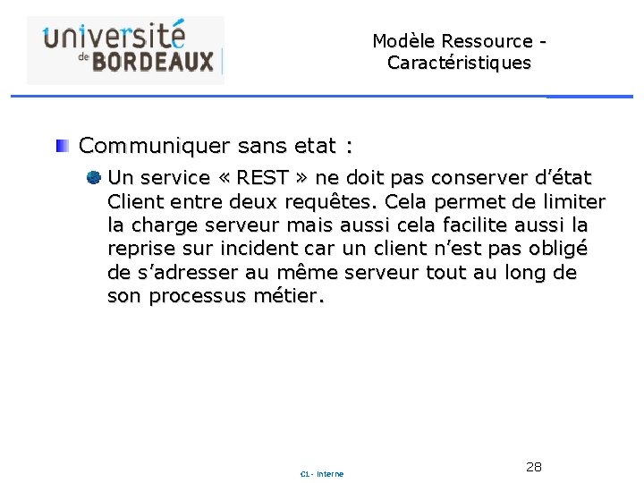 Modèle Ressource - Caractéristiques Communiquer sans etat : Un service « REST » ne