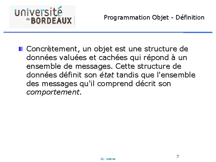 Programmation Objet - Définition Concrètement, un objet est une structure de données valuées et