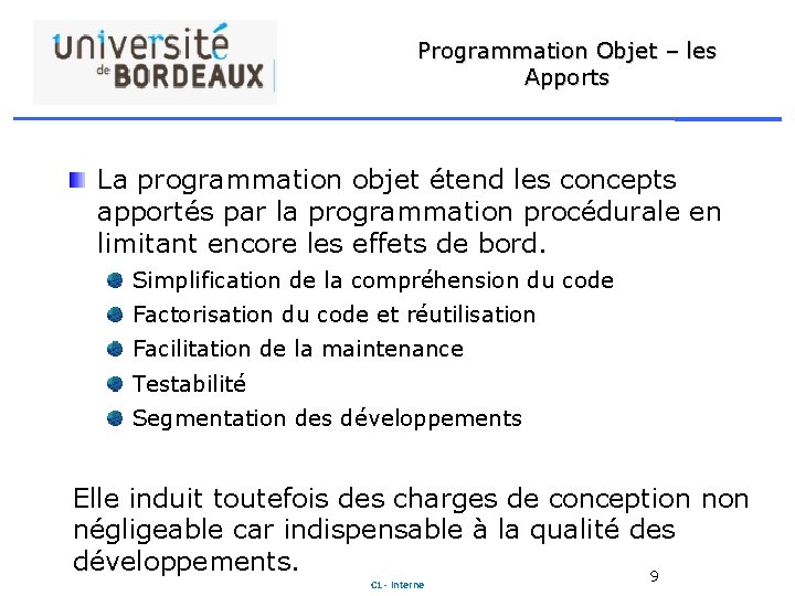 Programmation Objet – les Apports La programmation objet étend les concepts apportés par la