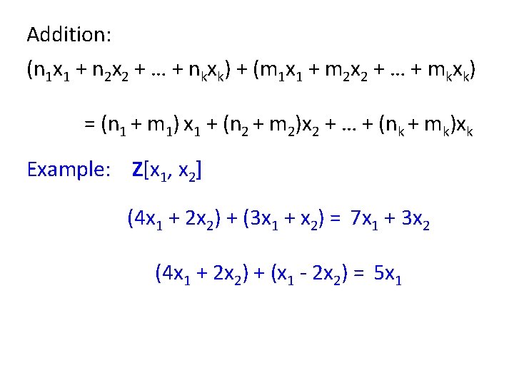 Addition: (n 1 x 1 + n 2 x 2 + … + nkxk)