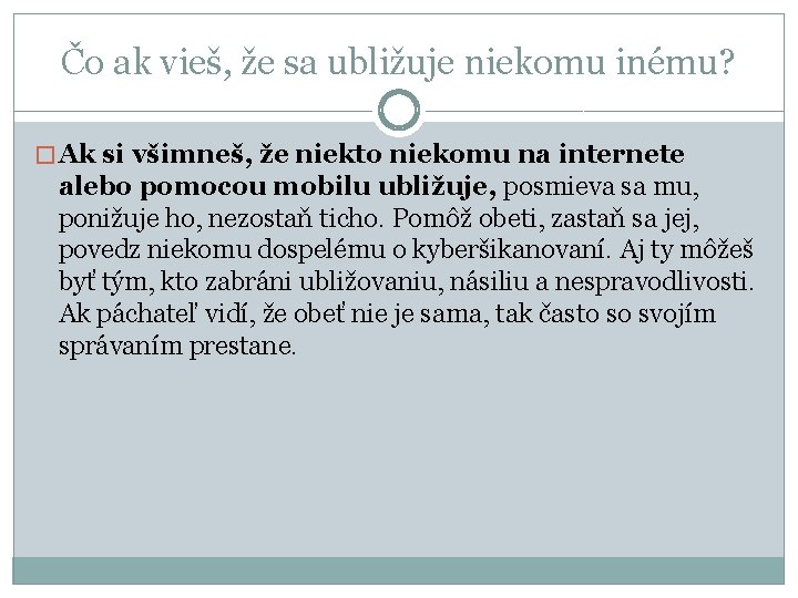 Čo ak vieš, že sa ubližuje niekomu inému? � Ak si všimneš, že niekto