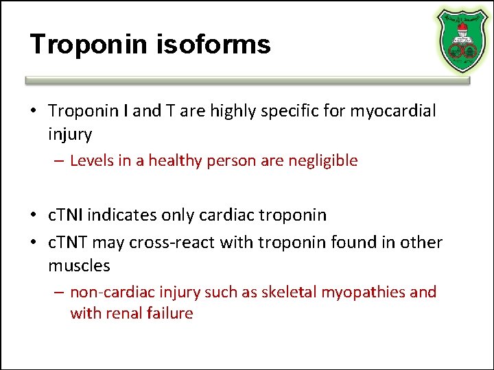 Troponin isoforms • Troponin I and T are highly specific for myocardial injury – Troponin isoforms • Troponin I and T are highly specific for myocardial injury –