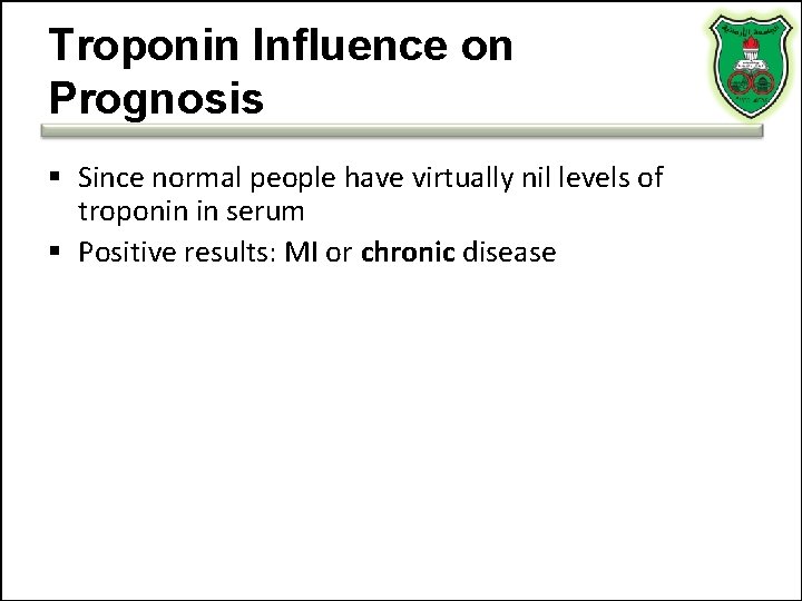 Troponin Influence on Prognosis § Since normal people have virtually nil levels of troponin Troponin Influence on Prognosis § Since normal people have virtually nil levels of troponin