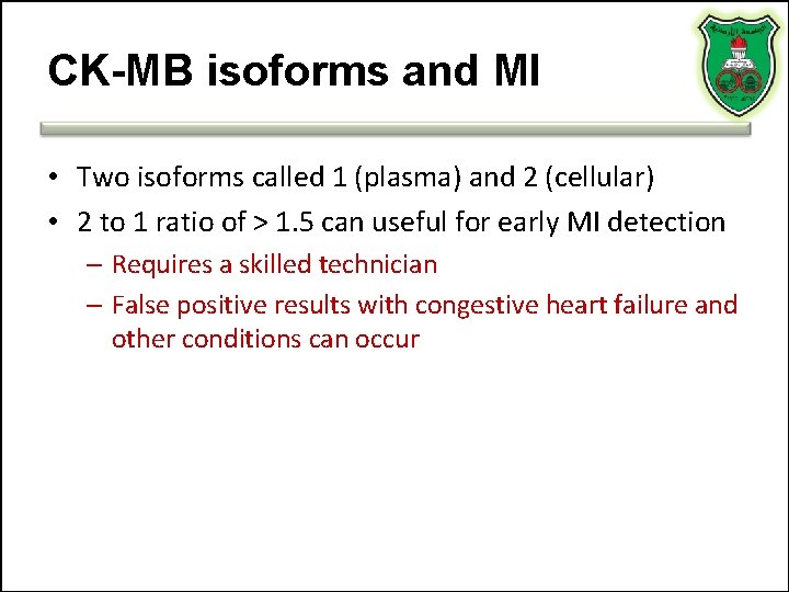 CK-MB isoforms and MI • Two isoforms called 1 (plasma) and 2 (cellular) • CK-MB isoforms and MI • Two isoforms called 1 (plasma) and 2 (cellular) •