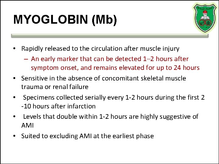 MYOGLOBIN (Mb) • Rapidly released to the circulation after muscle injury – An early MYOGLOBIN (Mb) • Rapidly released to the circulation after muscle injury – An early