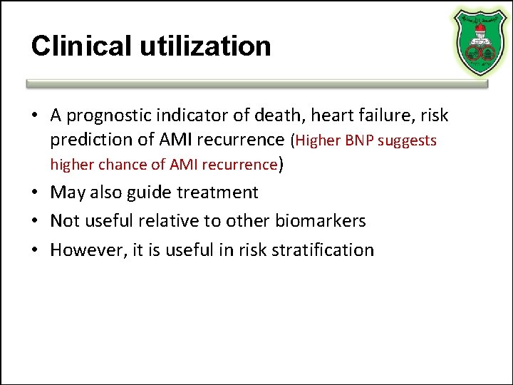 Clinical utilization • A prognostic indicator of death, heart failure, risk prediction of AMI Clinical utilization • A prognostic indicator of death, heart failure, risk prediction of AMI