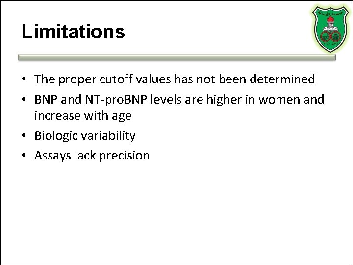 Limitations • The proper cutoff values has not been determined • BNP and NT-pro. Limitations • The proper cutoff values has not been determined • BNP and NT-pro.