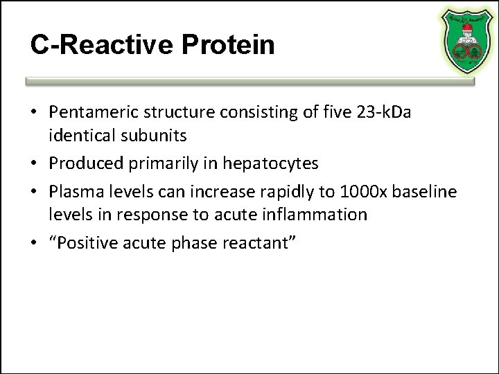 C-Reactive Protein • Pentameric structure consisting of five 23 -k. Da identical subunits • C-Reactive Protein • Pentameric structure consisting of five 23 -k. Da identical subunits •