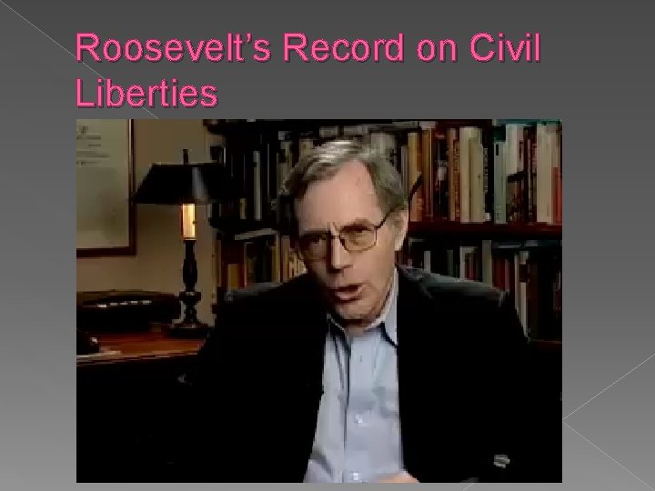 Roosevelt’s Record on Civil Liberties 