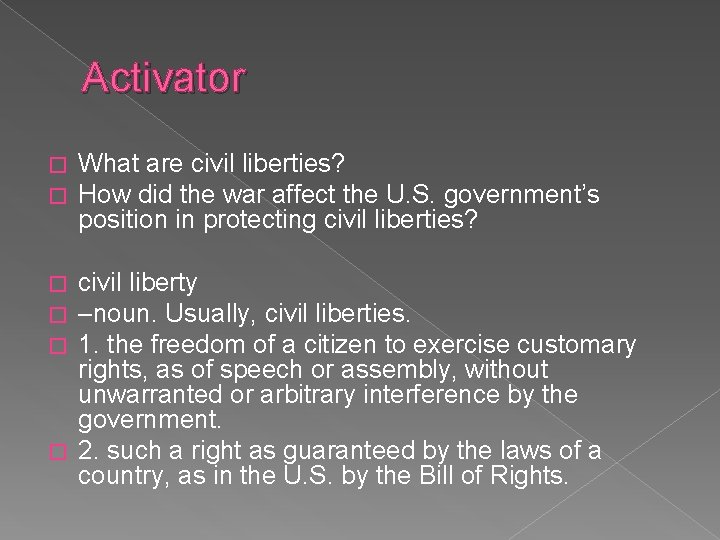 Activator � � What are civil liberties? How did the war affect the U.