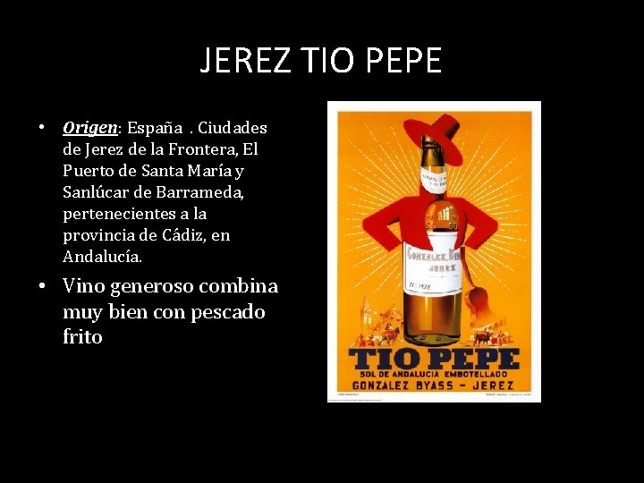 JEREZ TIO PEPE • Origen: España . Ciudades de Jerez de la Frontera, El