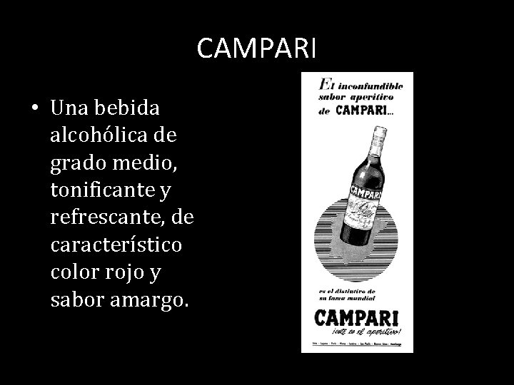 CAMPARI • Una bebida alcohólica de grado medio, tonificante y refrescante, de característico color