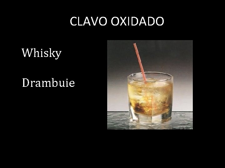 CLAVO OXIDADO Whisky Drambuie 